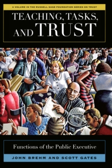 Teaching, Tasks, and Trust : Functions of the Public Executive