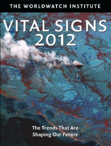 Vital Signs 2012 : The Trends that are Shaping Our Future