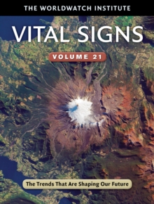 Vital Signs Volume 21 : The Trends That Are Shaping Our Future