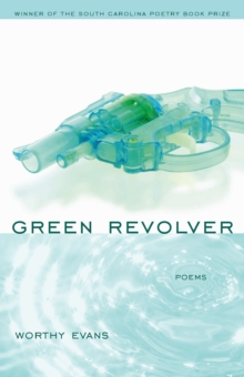 Green Revolver : Poems