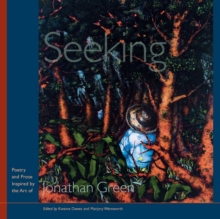 Seeking : Poetry and Prose Inspired by the Art of Jonathan Green