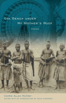 Ota Benga under My Mother's Roof : Poems