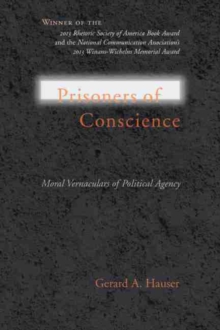 Prisoners of Conscience : Moral Vernaculars of Political Agency