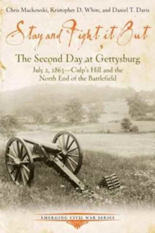 Stay and Fight it out : The Second Day at Gettysburg, July 2, 1863, Culp’s Hill and the North End of the Battlefield