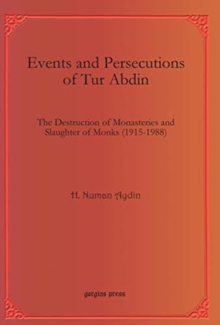 Events and Persecutions of Tur Abdin : The Destruction of Monasteries and Slaughter of Monks (1915-1988)