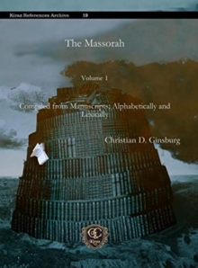 The Massorah (Vol 1) : Compiled from Manuscripts; Alphabetically and Lexically