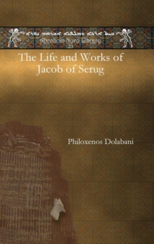 The Life and Works of Jacob of Serug