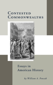 Contested Commonwealths : Essays in American History