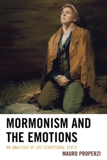 Mormonism and the Emotions : An Analysis of LDS Scriptural Texts