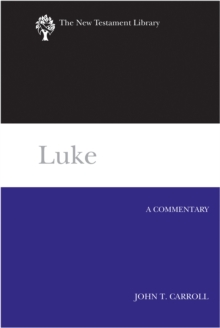 Luke : A Commentary