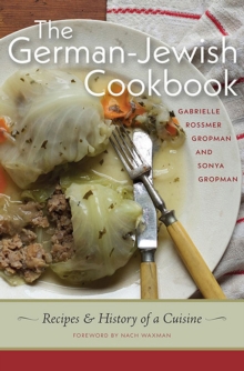 The German-Jewish Cookbook : Recipes and History of a Cuisine