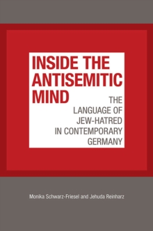 Inside the Antisemitic Mind - The Language of Jew-Hatred in Contemporary Germany
