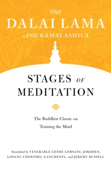 Stages of Meditation : The Buddhist Classic on Training the Mind