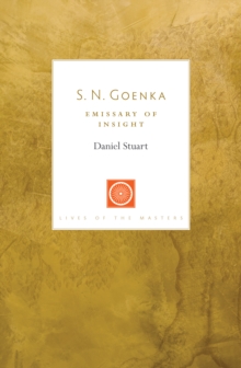 S. N. Goenka : Emissary of Insight