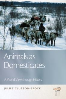 Animals as Domesticates : A World View through History
