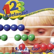 1, 2, 3, !Adelante! Un libro para aprendar a contar : 1, 2, 3, Go! A Book About Counting