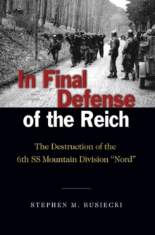 In Final Defense of the Reich : The Destruction of the 6th SS Mountain Divison 