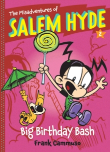 The Misadventures of Salem Hyde : Book Two: Big Birthday Bash