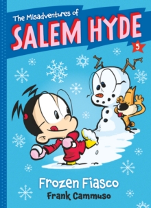 The Misadventures of Salem Hyde : Book Five: Frozen Fiasco