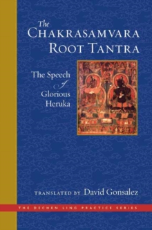 The Chakrasamvara Root Tantra : The Speech of Glorious Heruka