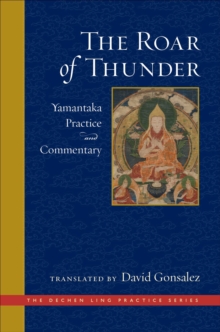 The Roar of Thunder : Yamantaka Practice and Commentary