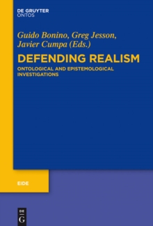 Defending Realism : Ontological and Epistemological Investigations