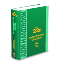 ASM Handbook, Volume 22B : Metals Process Simulation