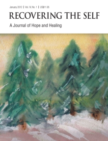 Recovering The Self : A Journal of Hope and Healing (Vol. IV, No. 1) -- Focus on Abuse Recovery