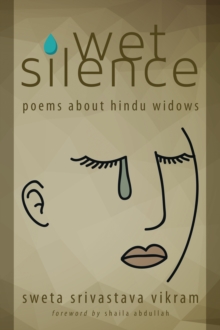 Wet Silence : Poems about Hindu widows