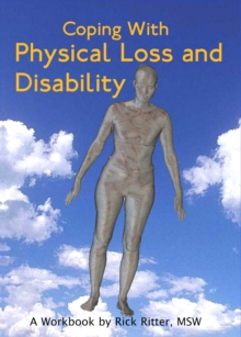 Coping with Physical Loss and Disability : A Manual
