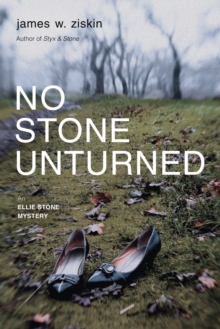 No Stone Unturned : An Ellie Stone Mystery