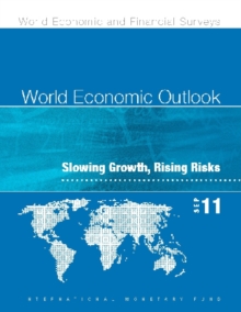 World Economic Outlook, September 2011 : Slowing Growth, Rising Risks