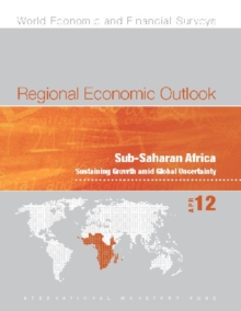 Regional economic outlook : Sub-Saharan Africa, sustaining growth amid global uncertainty