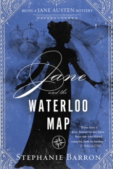 Jane And The Waterloo Map : Being a Jane Austen Mystery