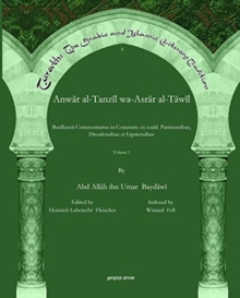 Anwar al-Tanzil wa-Asrar al-Tawil (Vol 1) : Beidhawii Commentarius in Coranum: ex codd. Parisiensibus, Dresdensibus et Lipsiensibus