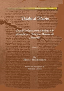 Dalalat al Hairin (Vol 1) : Le guide des Egares; traite de theologie et de philosophie par Moise ben Maimoun, dit Maimonide