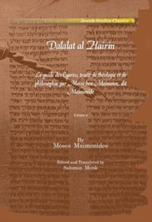 Dalalat al Hairin (Vol 2) : Le guide des Egares; traite de theologie et de philosophie par Moise ben Maimoun, dit Maimonide