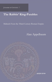 The Rabbis’ King-Parables : Midrash From the Third-Century Roman Empire