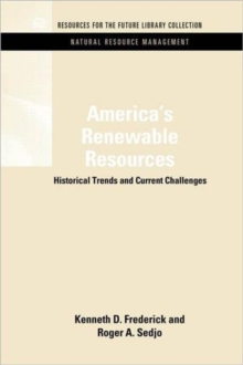 America's Renewable Resources : Historical Trends and Current Challenges