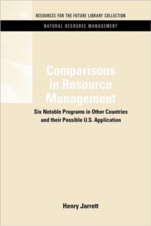 Comparisons in Resource Management : Six Notable Programs in Other Countries and Their Possible U.S. Application