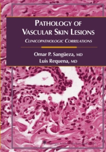 Pathology of Vascular Skin Lesions : Clinicopathologic Correlations