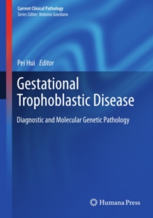 Gestational Trophoblastic Disease : Diagnostic and Molecular Genetic Pathology
