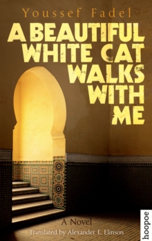 A Beautiful White Cat Walks with Me : A Novel