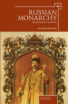 Russian Monarchy : Representation and Rule