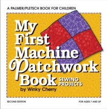 My First Machine Patchwork Book KIT : Sewing Projects