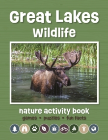 Great Lakes Wildlife Nature Activity Book : Games & Activities for Young Nature Enthusiasts