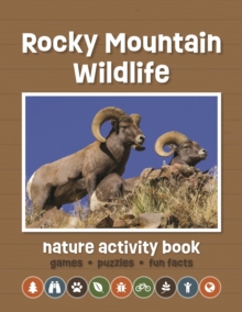 Rocky Mountain Wildlife Nature Activity Book : Games & Activities for Young Nature Enthusiasts