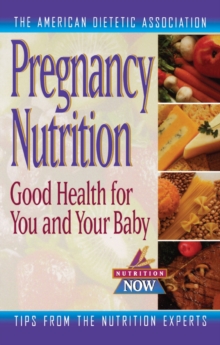 Pregnancy Nutrition : Good Health for You and Your Baby