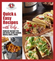 Quick & Easy Recipes with Help... : From My Instant Pot, Air Fryer, Slow Cooker, Waffle Iron & More