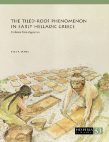 The Tiled-Roof Phenomenon in Early Helladic Greece : Evidence from Zygouries